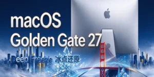 Deep Freeze 冰点还原 新功能支持macOS Golden Gate 27